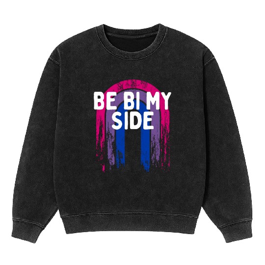 Be Bi My Side Bisexual LGBTQ Bi Pride LGBT Mineral Wash Sweatshirts