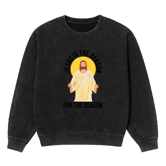 Jesus is the reason for the season Mineral Wash Sweatshirts