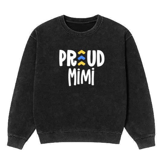 Proud Mimi Down Syndrome Grandma Family T21 Mineral Wash Sweatshirts