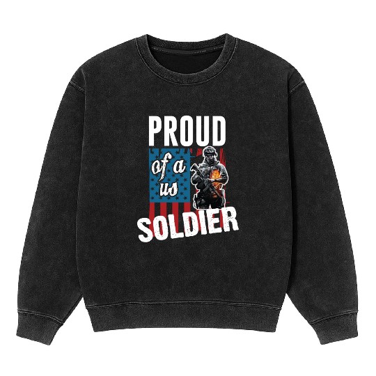 Army - proud of a us soldier Mineral Wash Sweatshirts