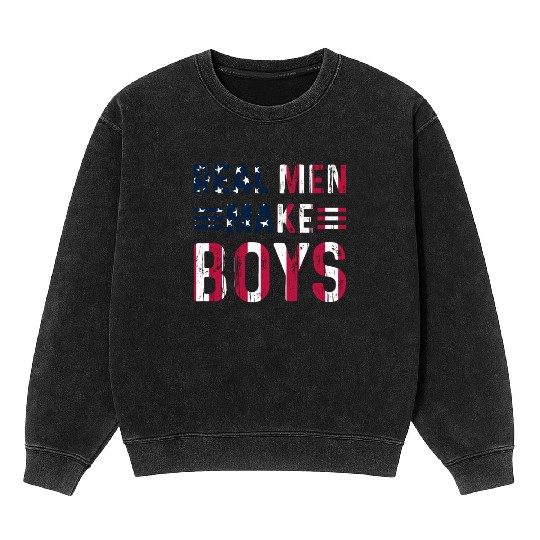 Boy Daddy - Real Men Make Boys Daddy To Be Mineral Wash Sweatshirts