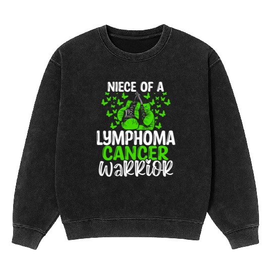 Lymphoma Cancer Awareness Niece Aunt Uncle Mineral Wash Sweatshirts