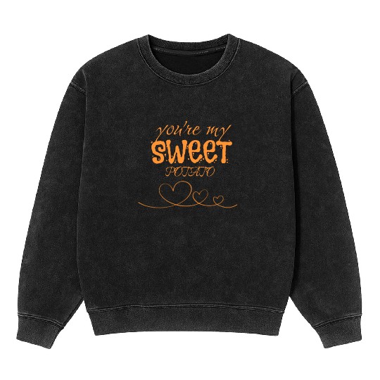 you are my sweet potato Mineral Wash Sweatshirts
