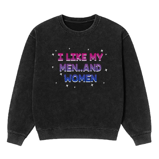 I Like My Men and Women Bisexual LGBTQ Bi Pride Mineral Wash Sweatshirts
