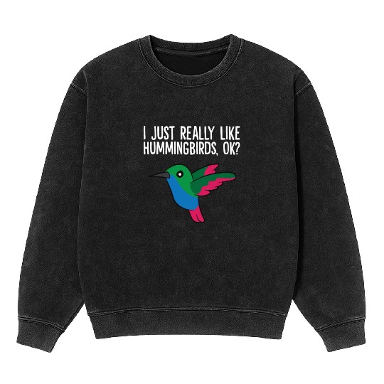 Hummingbird Lover Birding I Just Really Like Mineral Wash Sweatshirts