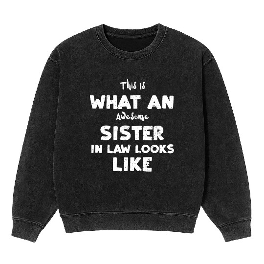 This Is What An Awesome Sister I... Mineral Wash Sweatshirts