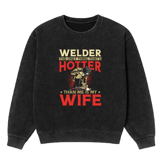 Welder Welding Husband Wife Mineral Wash Sweatshirts