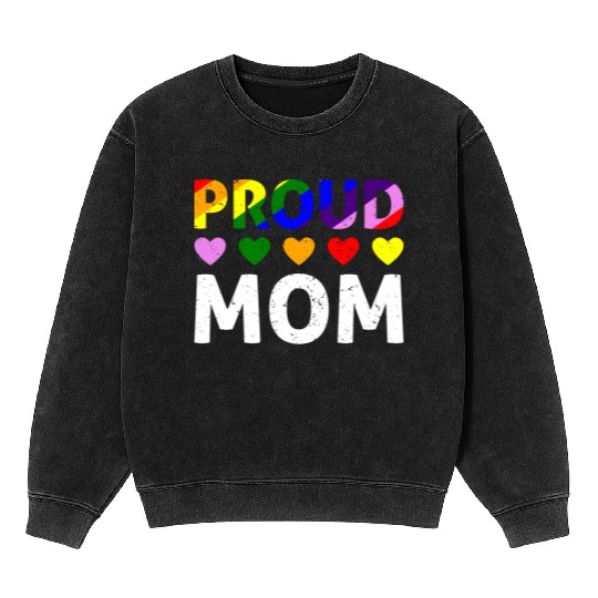 Proud Mom Gay Lesbian LGBTQ Pride Rainbow Mothers Mineral Wash Sweatshirts