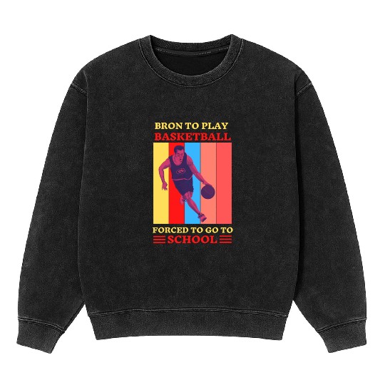 Bron Play Basketball Forced To Go To School Mineral Wash Sweatshirts