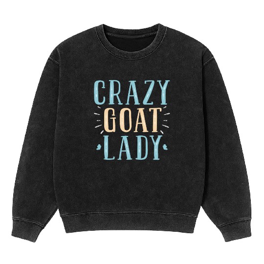 Crazy Goat Lady Goat Lover Mineral Wash Sweatshirts