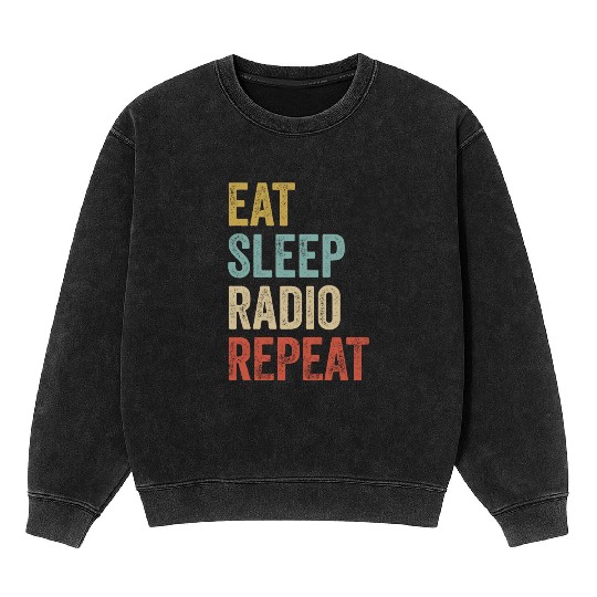 Eat Sleep Radio Repeat Ham Radio Mineral Wash Sweatshirts