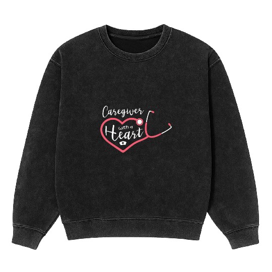Caregiver With A Heart Job Profession Caregiving Mineral Wash Sweatshirts