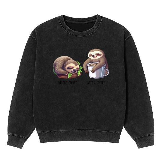 Before Coffee After Coffee Sloth Coffee Mineral Wash Sweatshirts