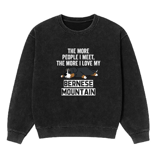 The More I Love My Bernese Mountain Dog Mineral Wash Sweatshirts