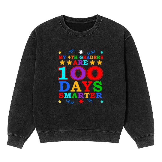 100th Day 4th Grade Teacher 100 Days Of School Mineral Wash Sweatshirts