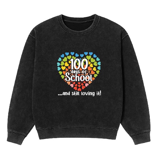 Teacher Student 100th Day Love 100 Days Of School Mineral Wash Sweatshirts