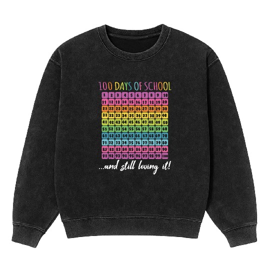 Number 100th Day Still Loving 100 Day Of School Mineral Wash Sweatshirts