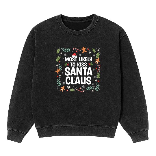Xmas Quote, Funny Christmas Quote, Santa Claus Mineral Wash Sweatshirts