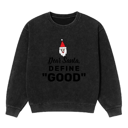 Dear Santa define good Mineral Wash Sweatshirts