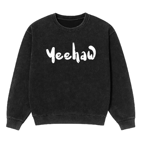Yeehaw - Science Mineral Wash Sweatshirts
