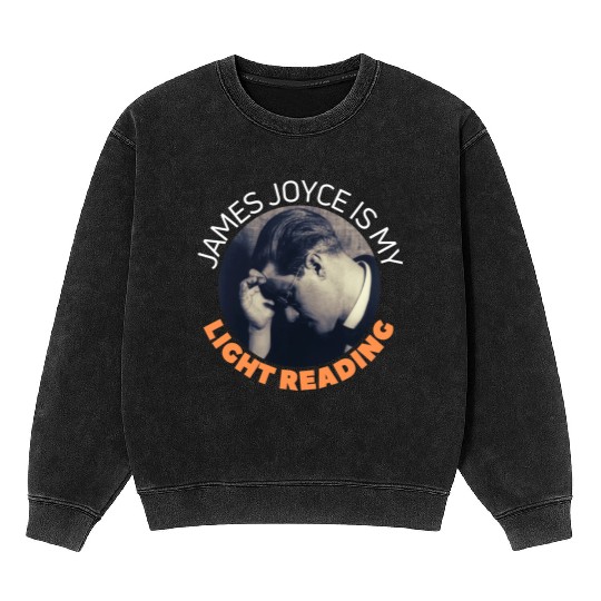 James Joyce Is My Light Reading. Mineral Wash Sweatshirts