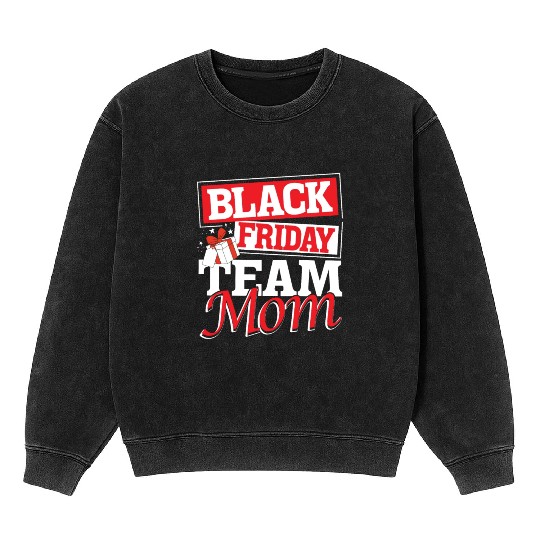 Black Friday Team Mom Mineral Wash Sweatshirts