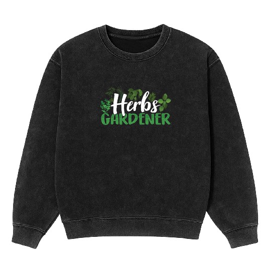 Herbs Gardener Gardening Herb Herbalist Herbalism Mineral Wash Sweatshirts