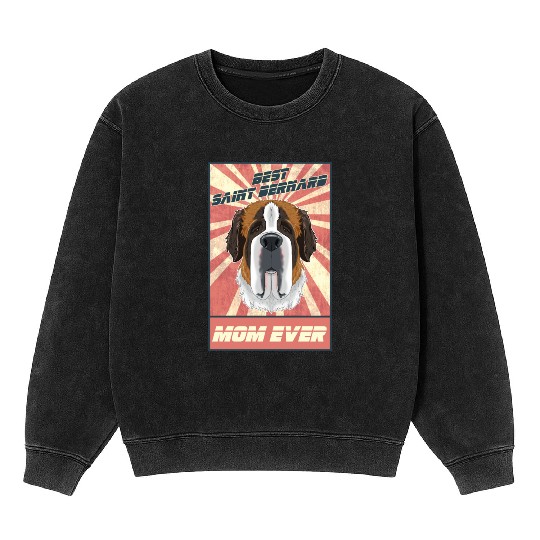 Best Saint Bernard Mom Ever I Saint Bernard Lover Mineral Wash Sweatshirts