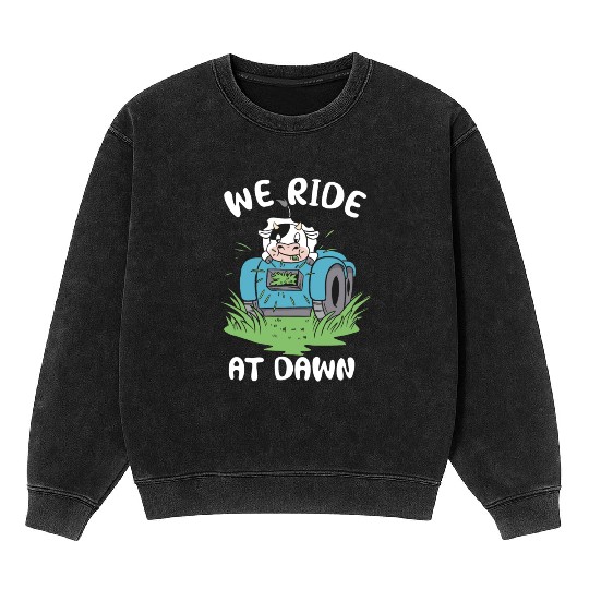 We Ride At Dawn Dad Lawn Mower Make Laugh Day Yard Mineral Wash Sweatshirts