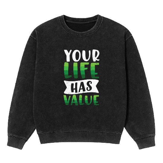 Mental Health Your Life Has Value Mineral Wash Sweatshirts