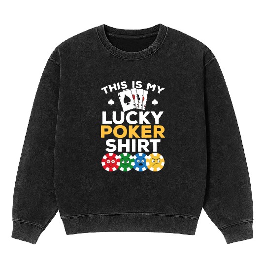 Poker Player - This Is My Lucky Poker Mineral Wash Sweatshirts - Poke