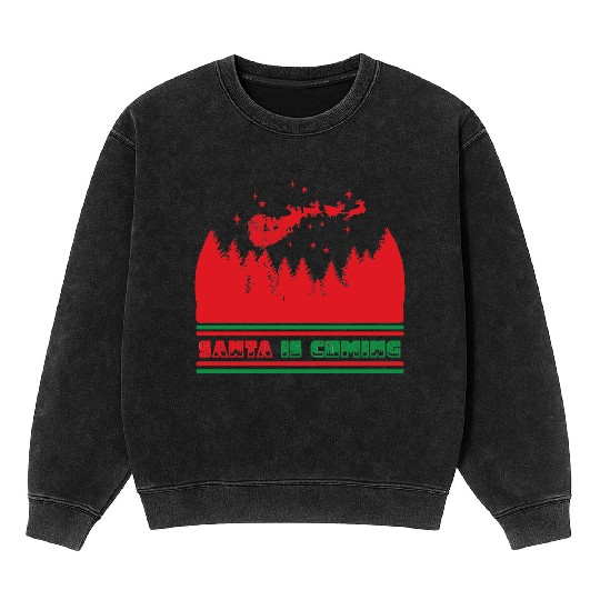 Santa is coming Mineral Wash Sweatshirts