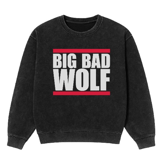 big bad wolf quote Mineral Wash Sweatshirts