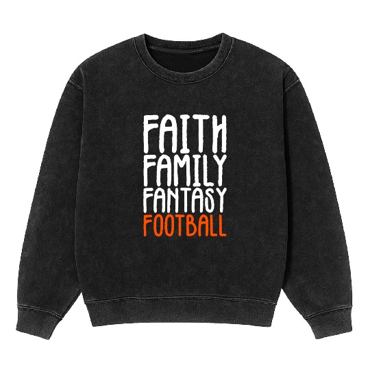 Faith Family Fantasy Football Mineral Wash Sweatshirts