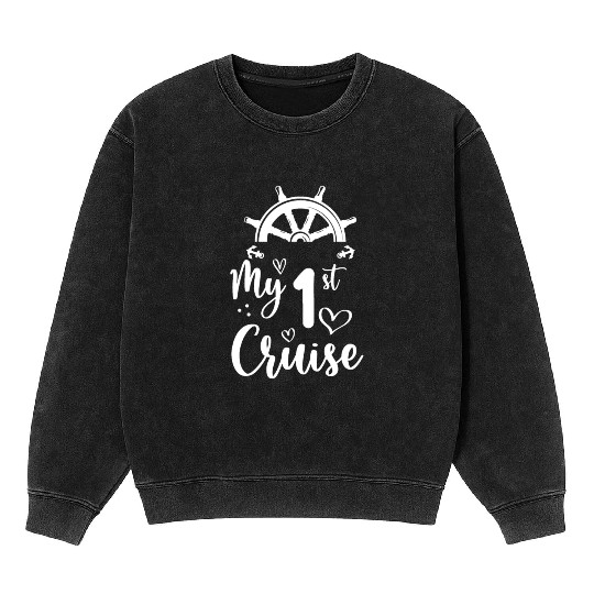 My First Cruise Men, Women, Girls and Boys, Funny Mineral Wash Sweatshirts