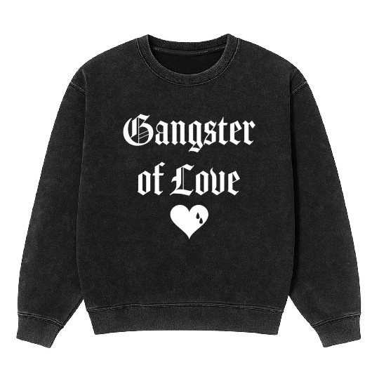 gangster of love valentines day Mineral Wash Sweatshirts