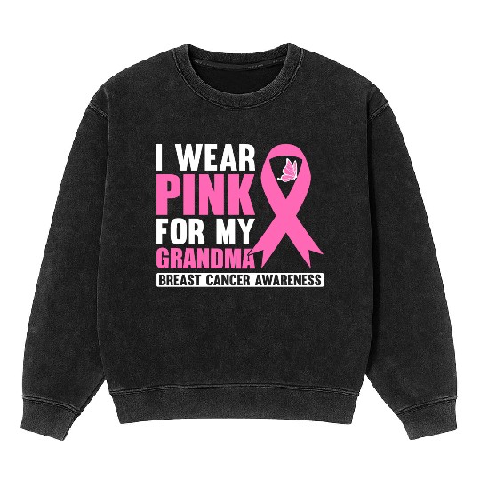 I Wear Pink For My Grandma Breast Cancer Awareness Mineral Wash Sweatshirts