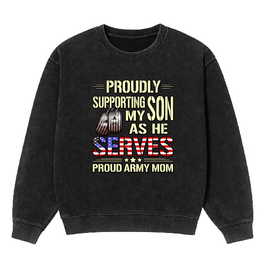 Supporting My Son As He Serves Military Proud Army Mineral Wash Sweatshirts