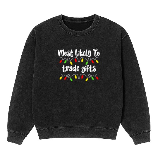 Most Likely To Christmas Trade Gifts Christmas Mineral Wash Sweatshirts