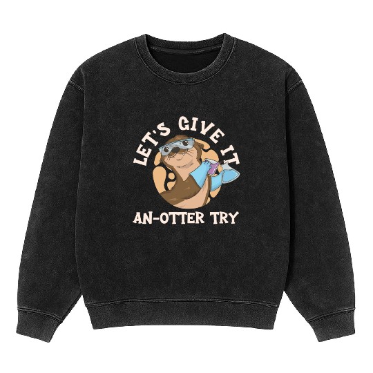 Science Teacher Give It An Otter Try Mineral Wash Sweatshirts