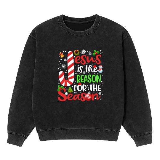 Jesus Is The Reason For The Season Christmas Mineral Wash Sweatshirts