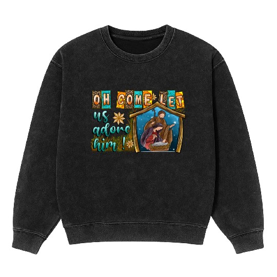 Oh Come Let Us Adore Him Mineral Wash Sweatshirts
