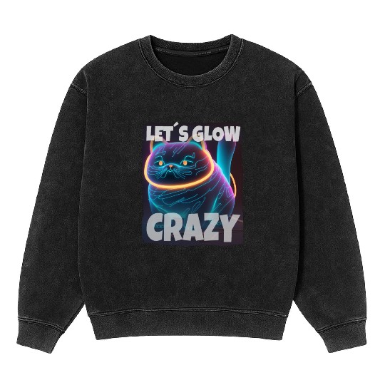 Lets Glow Crazy Cat Kitten Fluffy Cat Mineral Wash Sweatshirts