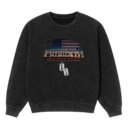 Army Veteran Freedom Isn't Free Mineral Wash Sweatshirts