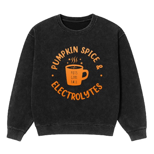 Pumpkin Spice & Electrolytes Funny Mineral Wash Sweatshirts