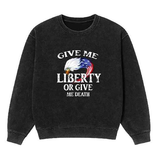 Vintage Give Me Liberty Or Give Me Death Mineral Wash Sweatshirts