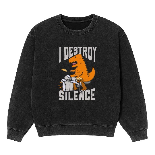 I Destroy Silence Drummer Band Music Beat Drum Mineral Wash Sweatshirts