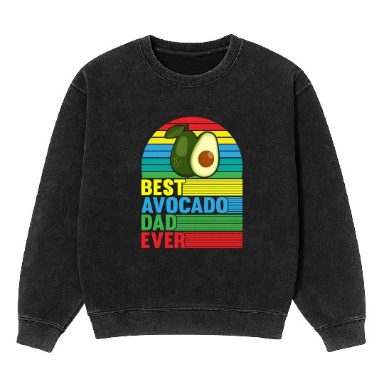 Best Avocado Dad Ever Mineral Wash Sweatshirts