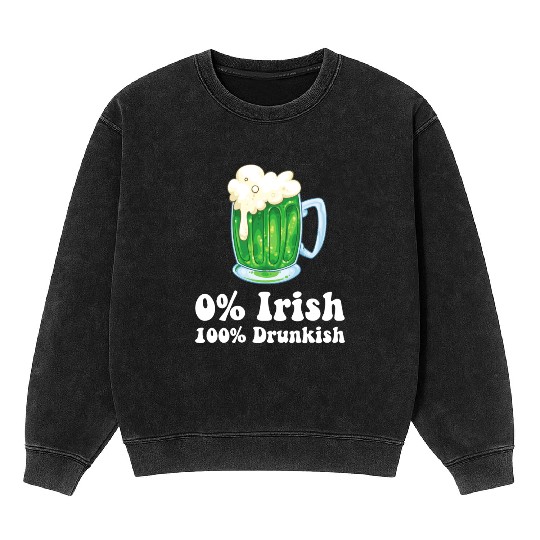 0 Irish Funny St Patricks Day Day Drinking Bar Mineral Wash Sweatshirts