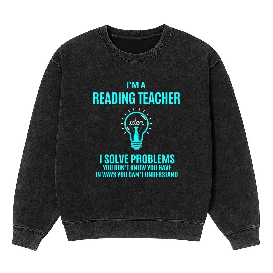 Reading Teacher Mineral Wash Sweatshirts - I Solve Problems Gift It